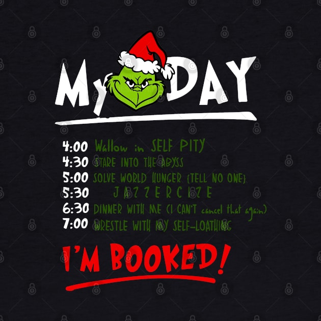 My-Day-I'm-Booked-Grinch by harrison gilber